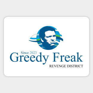 Greedy Freak Revenge District Magnet